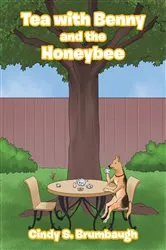 Book cover of Tea with Benny and the Honeybee by Cindy S. Brumbaugh