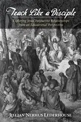 Book cover of Teach Like a Disciple by Jillian N. Lederhouse