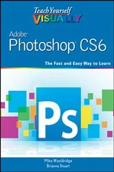 Book cover of Teach Yourself VISUALLY Adobe Photoshop CS6 by Mike Wooldridge