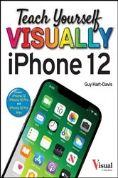 Book cover of Teach Yourself VISUALLY iPhone 12, 12 Pro, and 12 Pro Max (6th ed.) by Guy Hart-Davis