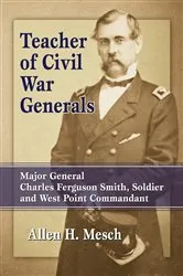 Book cover of Teacher of Civil War Generals by Allen H. Mesch