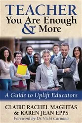 Book cover of Teacher You Are Enough & More by Claire Rachel Maghtas