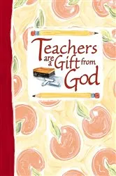 Book cover of Teachers Are a Gift from God Greeting Book by Zondervan