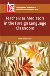 Book cover of Teachers as Mediators in the Foreign Language Classroom by Michelle Kohler