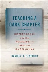 Book cover of Teaching a Dark Chapter by Daniela R. P. Weiner