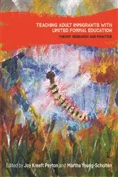 Book cover of Teaching Adult Immigrants with Limited Formal Education by Joy Kreeft Peyton