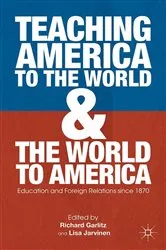 Book cover of Teaching America to the World and the World to America by R. Garlitz