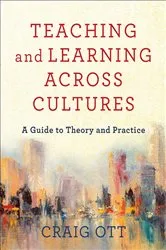 Book cover of Teaching and Learning across Cultures by Craig Ott