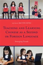 Book cover of Teaching and Learning Chinese as a Second or Foreign Language by Ko-Yin Sung