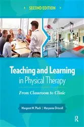 Book cover of Teaching and Learning in Physical Therapy (2nd ed.) by Margaret Plack