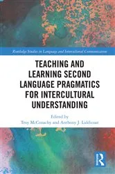 Book cover of Teaching and Learning Second Language Pragmatics for Intercultural Understanding by Troy McConachy