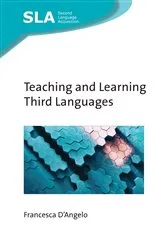 Book cover of Teaching and Learning Third Languages by Francesca D'Angelo