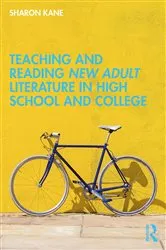 Book cover of Teaching and Reading New Adult Literature in High School and College by Sharon Kane