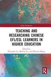 Book cover of Teaching and Researching Chinese EFL/ESL Learners in Higher Education by Zhongshe Lu