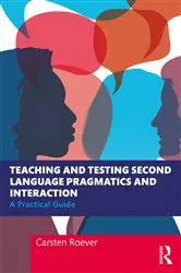 Book cover of Teaching and Testing Second Language Pragmatics and Interaction by Carsten Roever