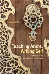 Book cover of Teaching Arabs, Writing Self by Unknown
