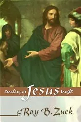 Book cover of Teaching As Jesus Taught by Roy B. Zuck