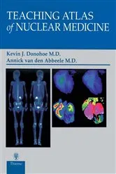 Book cover of Teaching Atlas of Nuclear Medicine by Kevin J. Donohoe