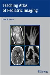 Book cover of Teaching Atlas of Pediatric Imaging by Paul Babyn