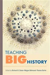 Book cover of Teaching Big History by Richard B. Simon