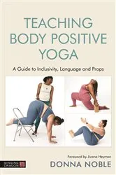 Book cover of Teaching Body Positive Yoga by Donna Noble