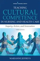 Book cover of Teaching Cultural Competence in Nursing and Health Care, Third Edition (3rd ed.) by Marianne R. Jeffreys