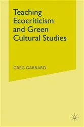 Book cover of Teaching Ecocriticism and Green Cultural Studies by G. Garrard