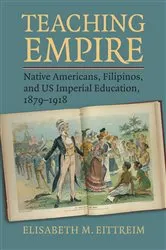Book cover of Teaching Empire by Elisabeth M. Eittreim