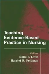 Book cover of Teaching Evidence-Based Practice in Nursing by Harriet R. Feldman