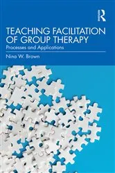 Book cover of Teaching Facilitation of Group Therapy by Nina W. Brown