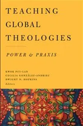 Book cover of Teaching Global Theologies by Pui-lan Kwok