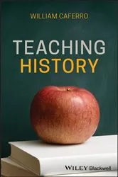 Book cover of Teaching History by William Caferro