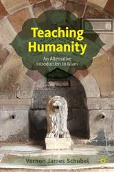 Book cover of Teaching Humanity by Vernon James Schubel