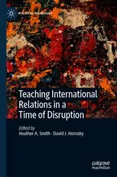 Book cover of Teaching International Relations in a Time of Disruption by Heather A. Smith