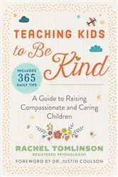 Book cover of Teaching Kids to Be Kind by Rachel Tomlinson