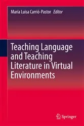 Book cover of Teaching Language and Teaching Literature in Virtual Environments by María Luisa Carrió-Pastor