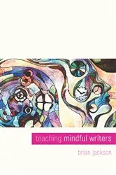 Book cover of Teaching Mindful Writers by Unknown