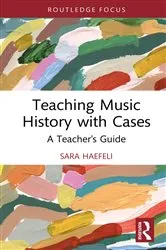 Book cover of Teaching Music History with Cases by Sara Haefeli