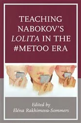 Book cover of Teaching Nabokov's Lolita in the #MeToo Era by Elena Rakhimova-Sommers