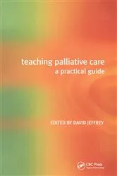 Book cover of Teaching Palliative Care by David Jeffrey