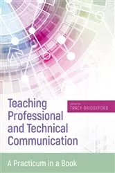 Book cover of Teaching Professional and Technical Communication by Tracy Bridgeford