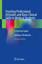 Book cover of Teaching Professional Attitudes and Basic Clinical Skills to Medical Students (2nd ed.) by Jochanan Benbassat