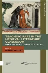 Book cover of Teaching Rape in the Medieval Literature Classroom by Alison Gulley