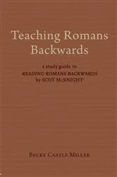 Book cover of Teaching Romans Backwards by Becky Castle Miller