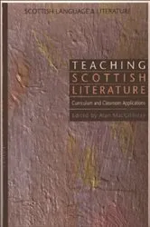 Book cover of Teaching Scottish Literature by Alan MacGillivray