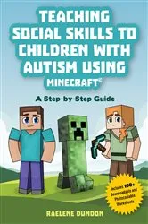 Book cover of Teaching Social Skills to Children with Autism Using Minecraft® by Raelene Dundon
