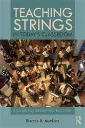 Book cover of Teaching Strings in Today's Classroom by Rebecca MacLeod