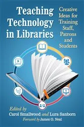 Book cover of Teaching Technology in Libraries by Carol Smallwood