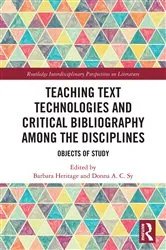 Book cover of Teaching Text Technologies and Critical Bibliography Among the Disciplines by Barbara Heritage