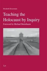 Book cover of Teaching the Holocaust by Inquiry by Elizabeth Krasemann